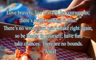 Love bravely live bravely
