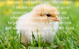 but the Lord said to me