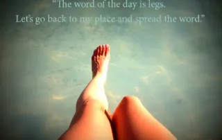 the word of the day is legs
